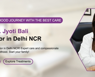 Best Infertility Treatment Centre in Delhi NCR – Dr. Jyoti Bali